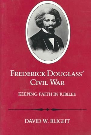 Bild des Verkufers fr Frederick Douglass' Civil War : Keeping Faith in Jubilee zum Verkauf von GreatBookPrices