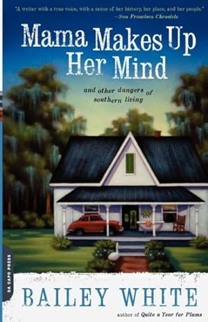Seller image for Mama Makes Up Her Mind : And Other Dangers of Southern Living for sale by GreatBookPrices