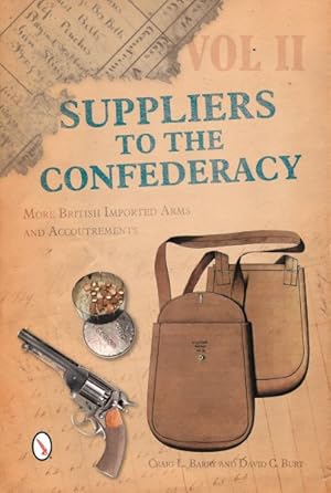 Image du vendeur pour Suppliers to the Confederacy : More British Imported Arms and Accoutrements mis en vente par GreatBookPrices