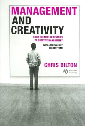 Image du vendeur pour Management And Creativity : From Creative Industries to Creative Management mis en vente par GreatBookPrices