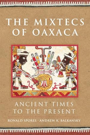 Imagen del vendedor de Mixtecs of Oaxaca : Ancient Times to the Present a la venta por GreatBookPrices