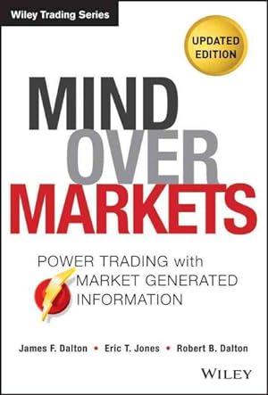 Immagine del venditore per Mind Over Markets : Power Trading with Market Generated Information venduto da GreatBookPrices