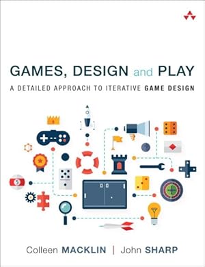 Imagen del vendedor de Games, Design and Play : A Detailed Approach to Iterative Game Design a la venta por GreatBookPrices