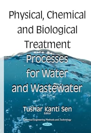 Image du vendeur pour Physical Chemical and Biological Treatment Processes for Water and Wastewater mis en vente par GreatBookPrices