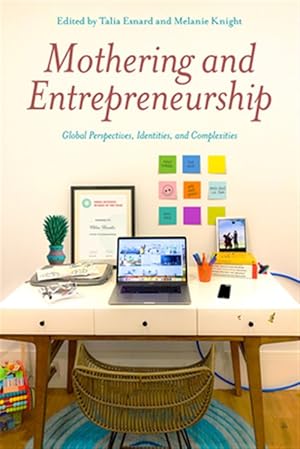 Bild des Verk�ufers f�r Mothering and Entrepreneurship : Global Perspectives, Identities and Complexities zum Verkauf von GreatBookPrices