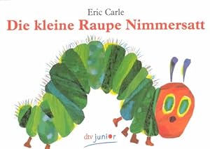 Bild des Verkufers fr Die Kleine Raupe Nimmersatt/ the Very Hungry Caterpillar -Language: german zum Verkauf von GreatBookPrices