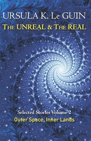 Seller image for Unreal and the Real Volume 2 : Selected Stories of Ursula K. Le Guin: Outer Space & Inner Lands for sale by GreatBookPrices