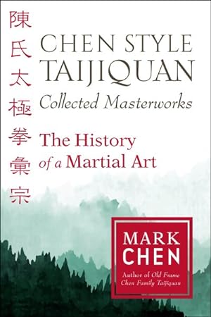 Seller image for Chen Style Taijiquan Collected Masterworks : The History of a Martial Art for sale by GreatBookPrices