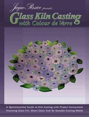 Imagen del vendedor de Glass Kiln Casting With Colour De Verre : An Introduction to Glass Frit Kiln Casting a la venta por GreatBookPrices