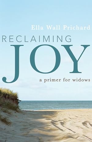 Seller image for Reclaiming Joy : A primer for widows for sale by GreatBookPrices