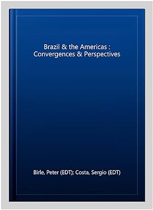 Seller image for Brazil & the Americas : Convergences & Perspectives for sale by GreatBookPrices
