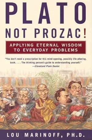 Immagine del venditore per Plato, Not Prozac! : Applying Philosophy to Everyday Problems venduto da GreatBookPrices