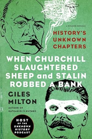 Seller image for When Churchill Slaughtered Sheep and Stalin Robbed a Bank : History's Unknown Chapters for sale by GreatBookPrices