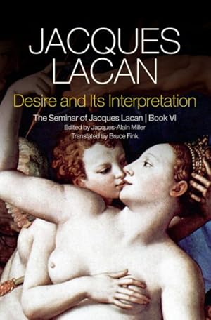 Bild des Verkufers fr Desire and Its Interpretation : The Seminar of Jacques Lacan zum Verkauf von GreatBookPrices