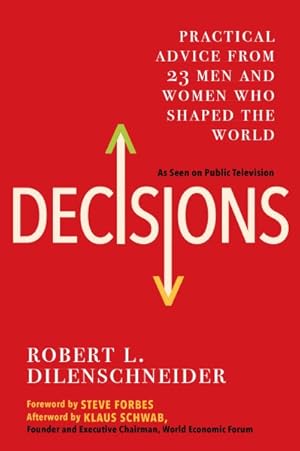 Seller image for Decisions : Practical Advice from 23 Men and Women Who Shaped the World for sale by GreatBookPrices