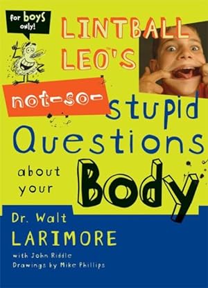 Immagine del venditore per Lintball Leo's Not-So-Stupid Questions About Your Body venduto da GreatBookPrices
