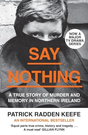 Seller image for Say Nothing : A True Story of Murder and Memory in Northern Ireland for sale by GreatBookPrices