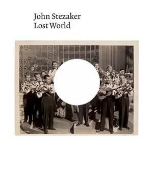 Seller image for John Stezaker : Lost World for sale by GreatBookPrices