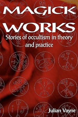 Bild des Verkufers fr Magick Works : Stories of Occultism in Theory & Practice zum Verkauf von GreatBookPrices