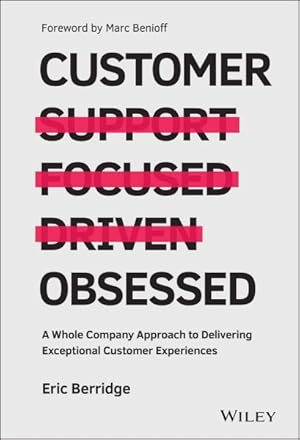 Seller image for Customer Obsessed : A Whole Company Approach to Delivering Exceptional Customer Experiences for sale by GreatBookPrices