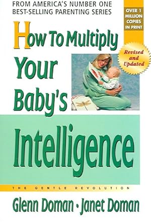 Immagine del venditore per How To Multiply Your Baby's Intelligence venduto da GreatBookPrices