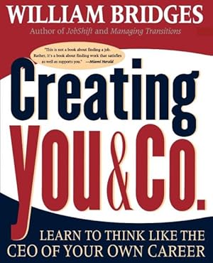 Immagine del venditore per Creating You & Co : Learn to Think Like the Ceo of Your Own Career venduto da GreatBookPrices