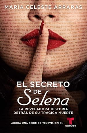 Image du vendeur pour El Secreto de Selena / Selena's Secret : La Reveladora Historia Detrs De Su Trgica Muerte / The Revealing Story Behind Her Tragic Death mis en vente par GreatBookPrices