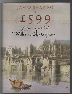 Bild des Verkufers fr 1599 A Year in the Life of William Shakespeare. zum Verkauf von Time Booksellers