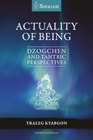Bild des Verkufers fr Actuality of Being : Dzogchen and Tantric Perspectives zum Verkauf von GreatBookPrices