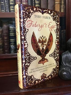 Image du vendeur pour Faberge's Eggs: The Extraordinary Story Of The Masterpieces That Outlived An Empire. mis en vente par Time Booksellers