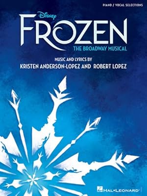 Immagine del venditore per Disney's Frozen : The Broadway Musical: Piano/Vocal Selections venduto da GreatBookPrices
