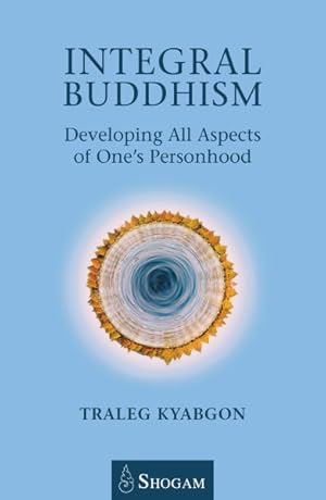 Bild des Verkufers fr Integral Buddhism : Developing All Aspects of One's Personhood zum Verkauf von GreatBookPrices