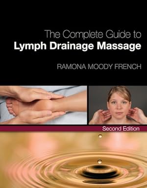 Imagen del vendedor de Complete Guide to Lymph Drainage Massage a la venta por GreatBookPrices