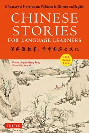 Seller image for Chinese Stories for Language Learners : A Treasury of Proverbs and Folktales in Chinese and English - Free Cd & Online Audio Recordings Included for sale by GreatBookPrices