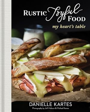 Seller image for Rustic Joyful Food : My Heart's Table for sale by GreatBookPrices