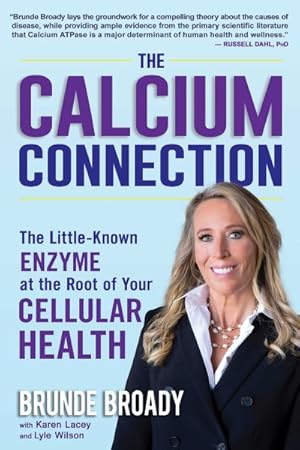 Seller image for Calcium Connection : The Little-known Enzyme at the Root of Your Cellular Health for sale by GreatBookPrices