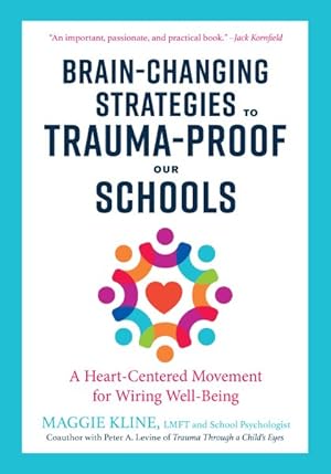 Immagine del venditore per Brain-changing Strategies to Trauma-proof Our Schools : A Heart-centered Movement for Wiring Well-being venduto da GreatBookPrices