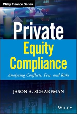 Seller image for Private Equity Compliance : Analyzing Conflicts, Fees, and Risks for sale by GreatBookPrices