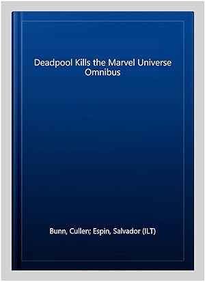 Seller image for Deadpool Kills the Marvel Universe Omnibus for sale by GreatBookPrices