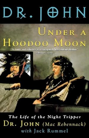 Bild des Verkufers fr Under a Hoodoo Moon : The Life of Dr. John the Night Tripper zum Verkauf von GreatBookPrices
