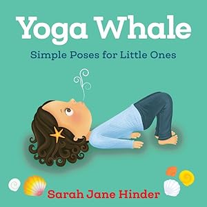 Seller image for Yoga Whale : Simple Poses for Little Ones for sale by GreatBookPrices