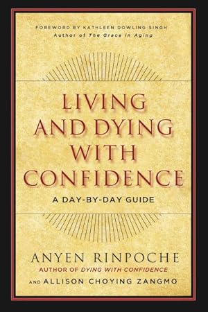 Bild des Verkufers fr Living and Dying With Confidence : A Day-By-Day Guide zum Verkauf von GreatBookPrices