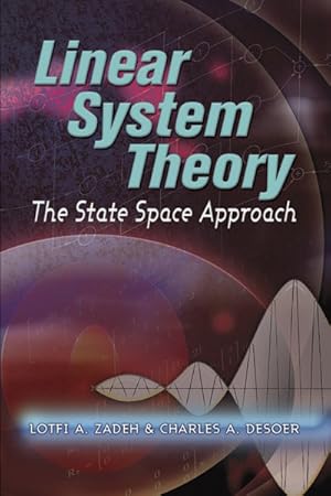 Image du vendeur pour Linear System Theory : The State Space Approach mis en vente par GreatBookPrices