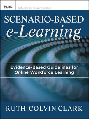 Immagine del venditore per Scenario-Based e-Learning : Evidence-Based Guidelines for Online Workforce Learning venduto da GreatBookPrices