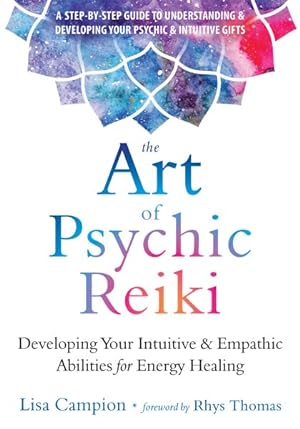 Bild des Verkufers fr Art of Psychic Reiki : Developing Your Intuitive & Empathic Abilities for Energy Healing zum Verkauf von GreatBookPrices