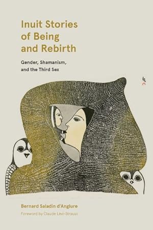 Image du vendeur pour Inuit Stories of Being and Rebirth : Gender, Shamanism, and the Third Sex mis en vente par GreatBookPrices