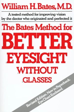 Bild des Verkufers fr Bates Method for Better Eyesight Without Glasses/With Eye Chart zum Verkauf von GreatBookPrices