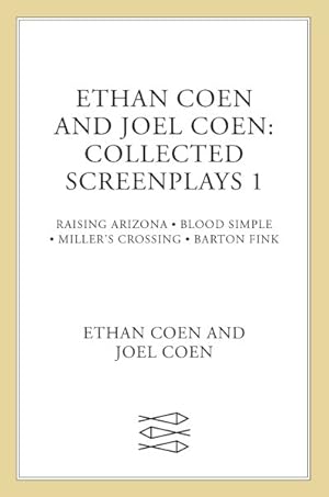 Seller image for Ethan Coen and Joel Coen, Collected Screenplays : Raising Arizona/Blood Simple/Miller's Crossing/Barton Fink for sale by GreatBookPrices