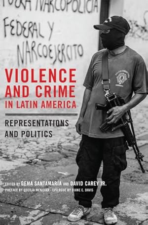 Image du vendeur pour Violence and Crime in Latin America : Representations and Politics mis en vente par GreatBookPrices