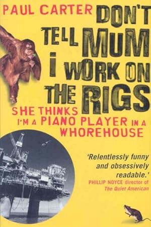 Seller image for Don't Tell Mum I Work on the Rigs for sale by GreatBookPrices